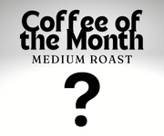 Coffee of the Month - Medium Roasts