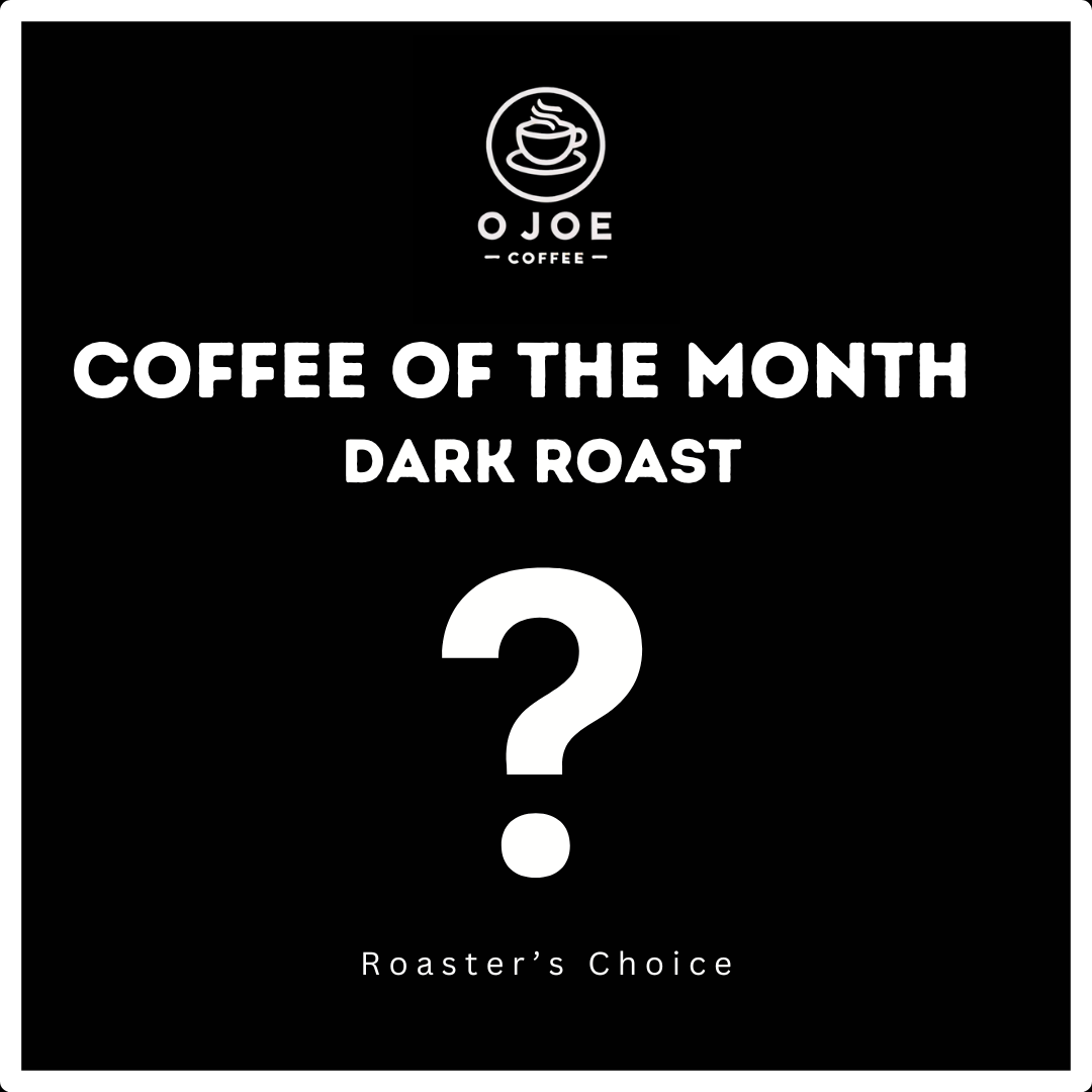 Roaster’s Pick • Dark Roast