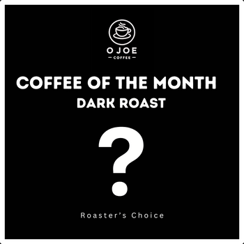 Coffee of the Month - Dark Roasts