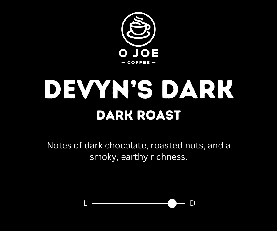 Devyn's Dark • Dark Roast