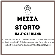 Pepe's MEZZA STORTO • Half-Caffeine Blend